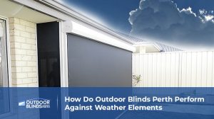 Outdoor Blinds Perth