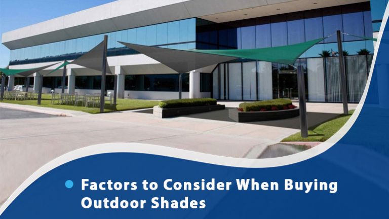 Factors to Consider When Buying Outdoor Shades
