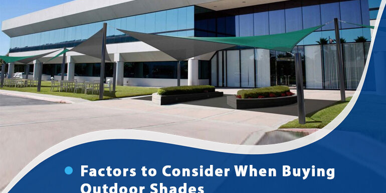Factors to Consider When Buying Outdoor Shades