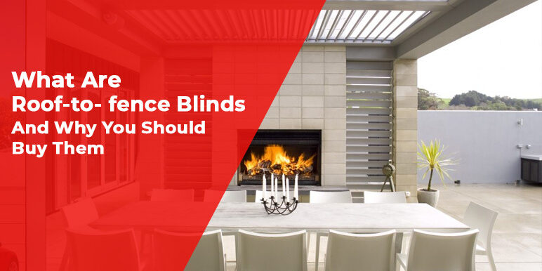 Roof-to-fence Blinds